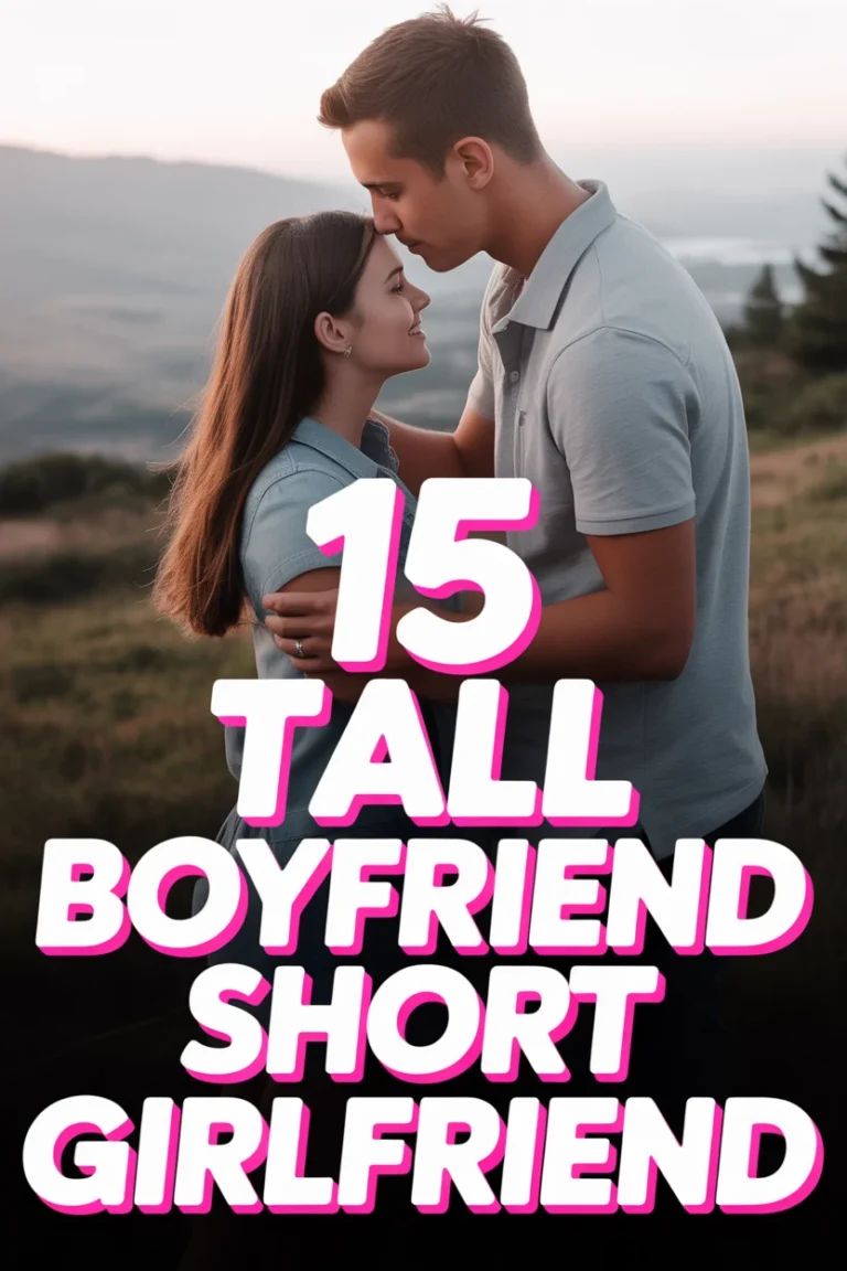 📏 15 Tall Boyfriend Short Girlfriend